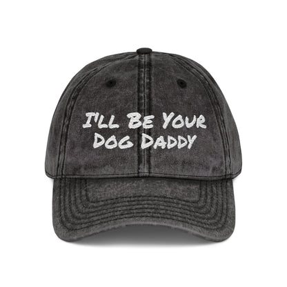 I'll Be Your Dog Daddy - Embroidered Cap
